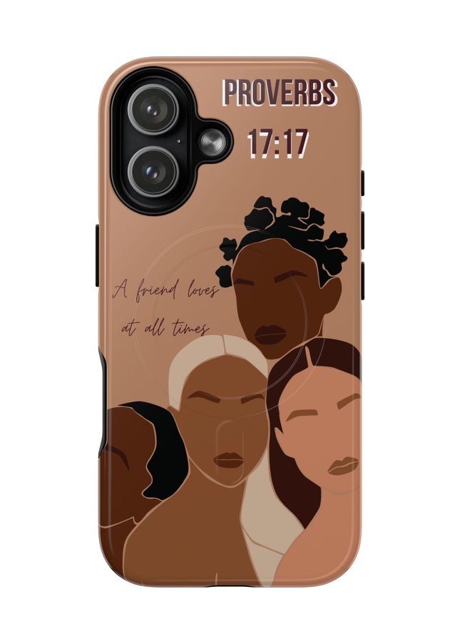 Proverbs 17:17 Phone Case — "A Friend Loves At All Times" Tough Magnetic Case